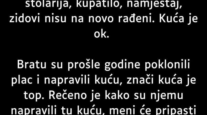 “Moji roditelji su kuću napravili 80ih…”