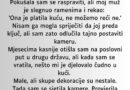 „Moj muž je dao svojoj mami ključ naše kuće…”