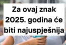 Sve što poželi, to će se ostvariti: OVAJ ZNAK ĆE BITI MILJENIK 2025. GODINE