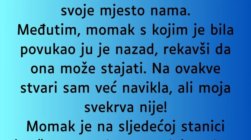 “Ušla sam u autobus sa mojom malom kćerkom i svekrvom…”