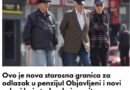 Ovo je nova starosna granica za odlazak u penziju! Objavljeni i novi uslovi koje treba da ispunite