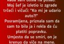 “Slučajno sam ogrebala automobil…”