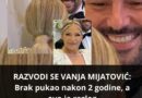 RAZVODI SE VANJA MIJATOVIĆ: Brak pukao nakon 2 godine, a ovo je razlog