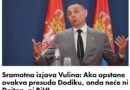 Sramotna izjava Vulina: Ako opstane ovakva presuda Dodiku, onda neće ni Dejton, ni BiH!