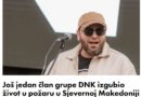 Još jedan član grupe DNK izgubio život u požaru u Sjevernoj Makedoniji