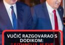 Vučić razgovarao s Dodikom: ” Situacija je sve teža”