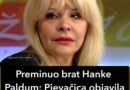 Preminuo brat Hanke Paldum: Pjevačica se skrhana bolom oprostila od njega potresnim riječima